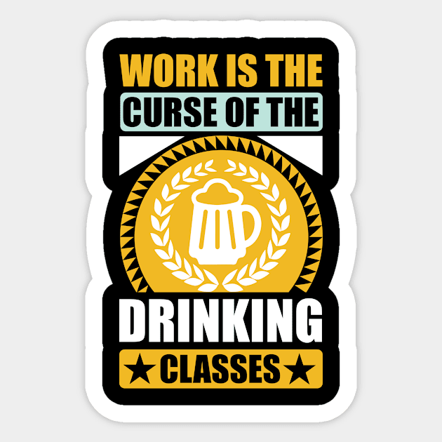 Work Is The Curse Of The Drinking Classes Oscar Wilde T Shirt For Women Men Sticker by Gocnhotrongtoi